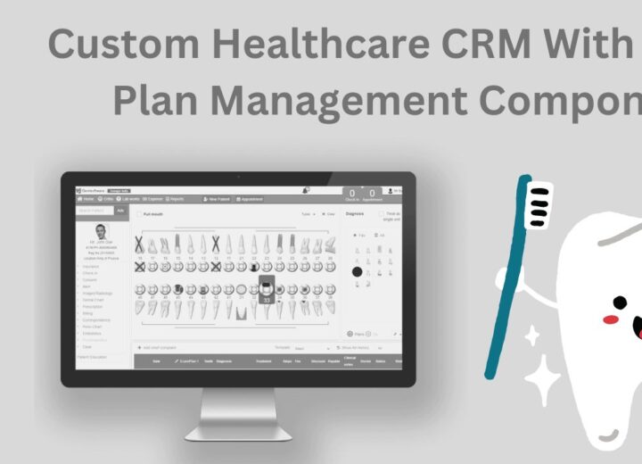 Custom-Healthcare-CRM-With-Dental-Plan-Management-Component-1- Taction